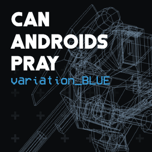CAN ANDROIDS PRAY BLUE