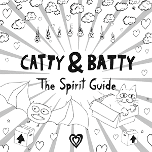 Catty & Batty The Spirit Guide