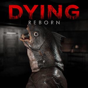 DYING Reborn
