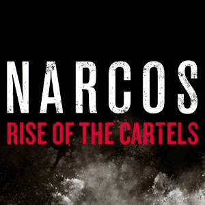 Narcos Rise of the Cartels