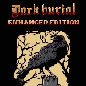 Dark Burial Enhanced Edition (Windows 10)