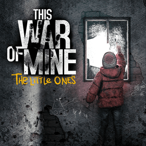 This War of Mine The Little Ones